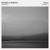 Thumbnail for the Rivers - Rivers & Robots Presents: Still, Vol. 1 link, provided by host site
