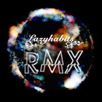 Thumbnail for the Lazy Habits - RMX link, provided by host site