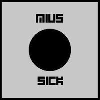 Thumbnail for the Mius Sick - RMX link, provided by host site
