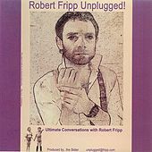 Thumbnail for the Robert Fripp - Robert Fripp... Unplugged! link, provided by host site