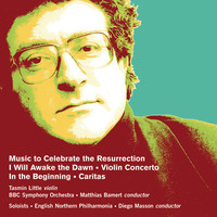 Thumbnail for the Robert Saxton - Robert Saxton: Music to Celebrate the Resurrection, I Will Awake the Dawn, Violin Concerto, In the Beginning & Caritas link, provided by host site