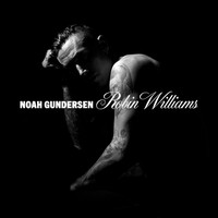 Thumbnail for the Noah Gundersen - Robin Williams link, provided by host site