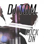 Thumbnail for the DJ Tom - Rock On link, provided by host site