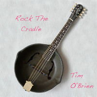 Thumbnail for the Tim O'Brien - Rock The Cradle link, provided by host site