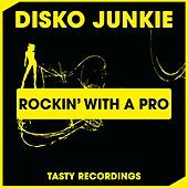 Thumbnail for the Disko Junkie - Rockin' With A Pro link, provided by host site