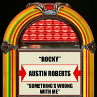 Thumbnail for the Austin Roberts - Rocky / Something's Wrong With Me link, provided by host site