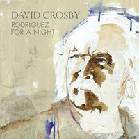 Thumbnail for the David Crosby - Rodriguez For A Night link, provided by host site