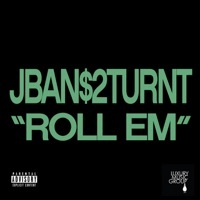 Thumbnail for the Jban$2Turnt - Roll Em link, provided by host site