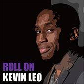 Thumbnail for the Kevin Leo - Roll On link, provided by host site