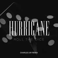Thumbnail for the Hurricane - Roll The Dice [Charles Jay Remix] link, provided by host site