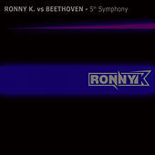 Thumbnail for the Ronny K. - Ronny K. vs Beethoven - 5th Symphony link, provided by host site