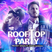 Thumbnail for the Mickey Singh - Rooftop Party link, provided by host site