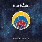 Thumbnail for the Dandelion - Rose, Marygold link, provided by host site