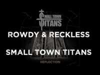 Thumbnail for the Small Town Titans - "Rowdy & Reckless" - Reflection link, provided by host site