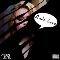 Thumbnail for the The Main Level - Rude Love link, provided by host site