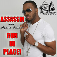 Thumbnail for the Assassin AKA Agent Sasco - Run Di Place link, provided by host site