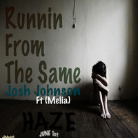 Thumbnail for the Josh Johnson - Runnin' From the Same link, provided by host site