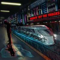 Thumbnail for the Burning Bridges - Runnin' Off The Tracks link, provided by host site