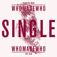 Thumbnail for the WhoMadeWho - Running Man / The Sun link, provided by host site