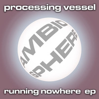 Thumbnail for the Processing Vessel - Running Nowhere link, provided by host site