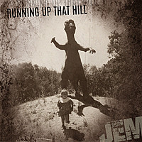 Thumbnail for the Jem - Running Up That Hill link, provided by host site