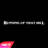 Thumbnail for the NerdOut - Running Up That Hill (Acoustic) link, provided by host site