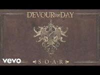 Thumbnail for the Devour the Day - S.O.A.R (Pseudo Video) link, provided by host site