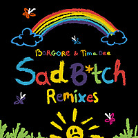 Thumbnail for the Borgore - Sad B*tch (Remixes) link, provided by host site