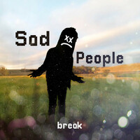 Thumbnail for the Break - Sad People link, provided by host site