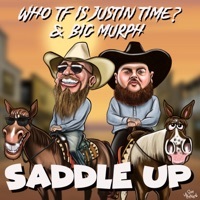 Thumbnail for the Who TF Is Justin Time? - Saddle Up link, provided by host site