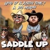 Thumbnail for the Who TF Is Justin Time? - Saddle Up link, provided by host site