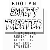Thumbnail for the B. Dolan - Safety Theater (Inaugural Remix) link, provided by host site