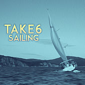 Thumbnail for the Take 6 - Sailing (Tim Kelley Remix) link, provided by host site