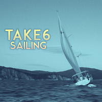 Thumbnail for the Take 6 - Sailing (Tim Kelley Remix) link, provided by host site