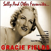 Thumbnail for the Gracie Fields - Sally and Other Favourites link, provided by host site