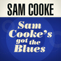 Thumbnail for the Sam Cooke - Sam Cooke's Got The Blues link, provided by host site