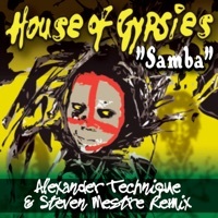 Thumbnail for the House of Gypsies - Samba (Alexander Technique and Steven Mestre Remix) link, provided by host site