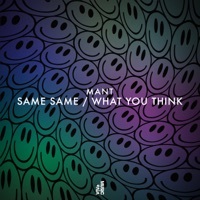Thumbnail for the MANT - Same Same / What You Think link, provided by host site