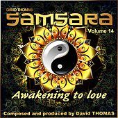 Thumbnail for the David Thomas - Samsara, Vol. 14 (Awakening to Love) link, provided by host site