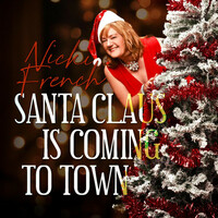 Thumbnail for the Nicki French - Santa Claus is Coming to Town link, provided by host site