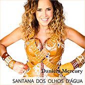 Thumbnail for the Daniela Mercury - Santana dos Olhos D’água (Single) link, provided by host site