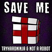 Thumbnail for the TryHardNinja - Save Me link, provided by host site
