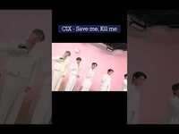 Thumbnail for the CIX - Save me, Kill me #shorts link, provided by host site