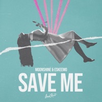 Thumbnail for the Moonshine - Save Me (with Eskeemo) link, provided by host site
