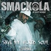 Thumbnail for the Smackola - Save My Wicked Soul link, provided by host site