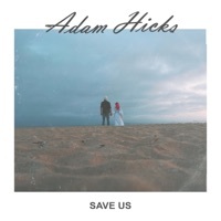 Thumbnail for the Adam Hicks - Save Us link, provided by host site