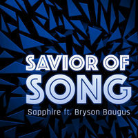 Thumbnail for the Sapphire - Savior of Song link, provided by host site