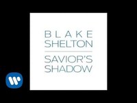 Thumbnail for the Blake Shelton - Savior's Shadow link, provided by host site