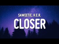 Thumbnail for the Lauren Weintraub - Saweetie - Closer (Lyrics) link, provided by host site