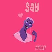 Thumbnail for the VINCINT - Say link, provided by host site